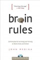 Brain rules : 12 principles for surviving and thriving at work, home, and school  Cover Image
