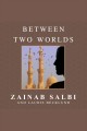 Between two worlds escape from tyranny : growing up in the shadow of Saddam  Cover Image