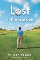 Lost in the garden a novel  Cover Image