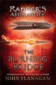 The burning bridge / Ranger's Apprentice / Book 2  Cover Image