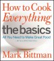 Go to record How to cook everything. The basics : all you need to make ...