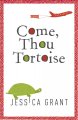 Go to record Come, thou tortoise