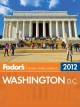 Fodor's 2012 Washington, D.C Cover Image