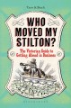 Who moved my stilton? a guide to getting ahead in business  Cover Image