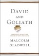 Go to record David and Goliath : underdogs, misfits, and the art of bat...