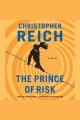 The prince of risk : a novel  Cover Image