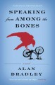 Speaking from among the bones a Flavia de Luce novel  Cover Image