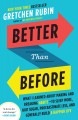 Better than before : mastering the habits of our everyday lives  Cover Image