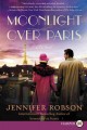 Go to record Moonlight over Paris : a novel