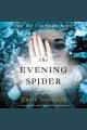 The evening spider : a novel  Cover Image