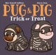 Go to record Pug & Pig trick-or-treat