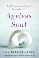 Go to record Ageless soul : the lifelong journey toward meaning and joy