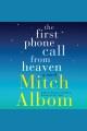 The first phone call from Heaven : a novel  Cover Image