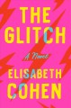 The glitch : a novel  Cover Image