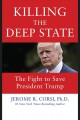 Killing the deep state : the fight to save President Trump  Cover Image