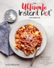 Go to record The ultimate Instant Pot cookbook : 200 deliciously simple...