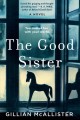 The good sister : a novel  Cover Image