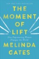 The moment of lift : how empowering women changes the world  Cover Image