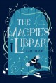 The magpie's library  Cover Image