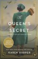 The queen's secret : a novel of England's World War II queen  Cover Image
