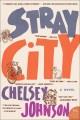Stray city : a novel  Cover Image