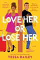 Love her or lose her : a novel  Cover Image