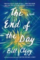 The end of the day : a novel  Cover Image