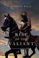 Rise of the Valiant  Cover Image