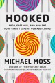 Hooked : food, free will, and how the food giants exploit our addictions  Cover Image