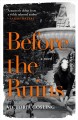 Before the ruins : a novel  Cover Image