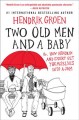 Two Old Men and a Baby : Or, How Hendrik and Evert Get Themselves into a Jam. Cover Image