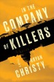 In the company of killers : a novel  Cover Image