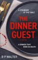 The dinner guest : a novel  Cover Image