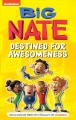 Big Nate. Destined for awesomeness  Cover Image