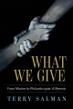 What we give : from marine to philanthropist : a memoir  Cover Image