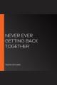 Never ever getting back together  Cover Image