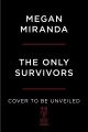 Go to record The only survivors : a novel