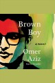 Brown boy : a memoir  Cover Image