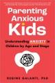 Go to record Parenting anxious kids : understanding anxiety in children...