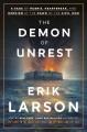 The Demon of Unrest A Saga of Hubris, Heartbreak, and Heroism at the Dawn of the Civil War. Cover Image